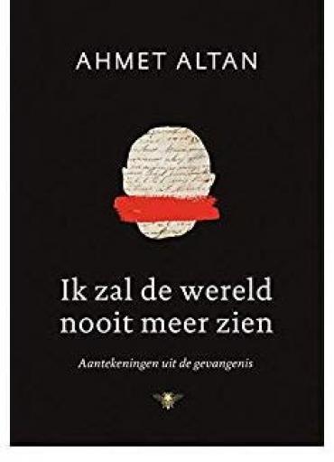 Cover van Ahmet Altans roman Ik zal de wereld nooit meer zien